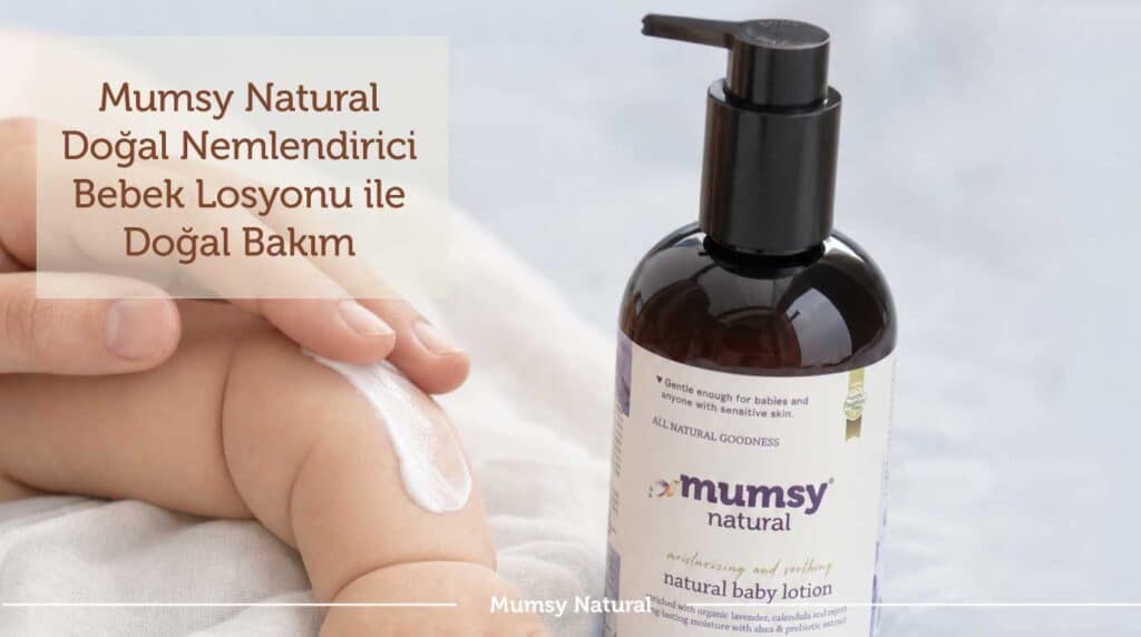 Mumsy Natural Doğal Nemlendirici Bebek Losyonu'nun bebeğin cildine nazikçe uygulanması